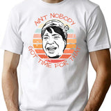 Ain'T Nobody Got Time For That Meme Retro Sunset In Black T-Shirt for Men & Women, T-Shirts Graphic Tee - White