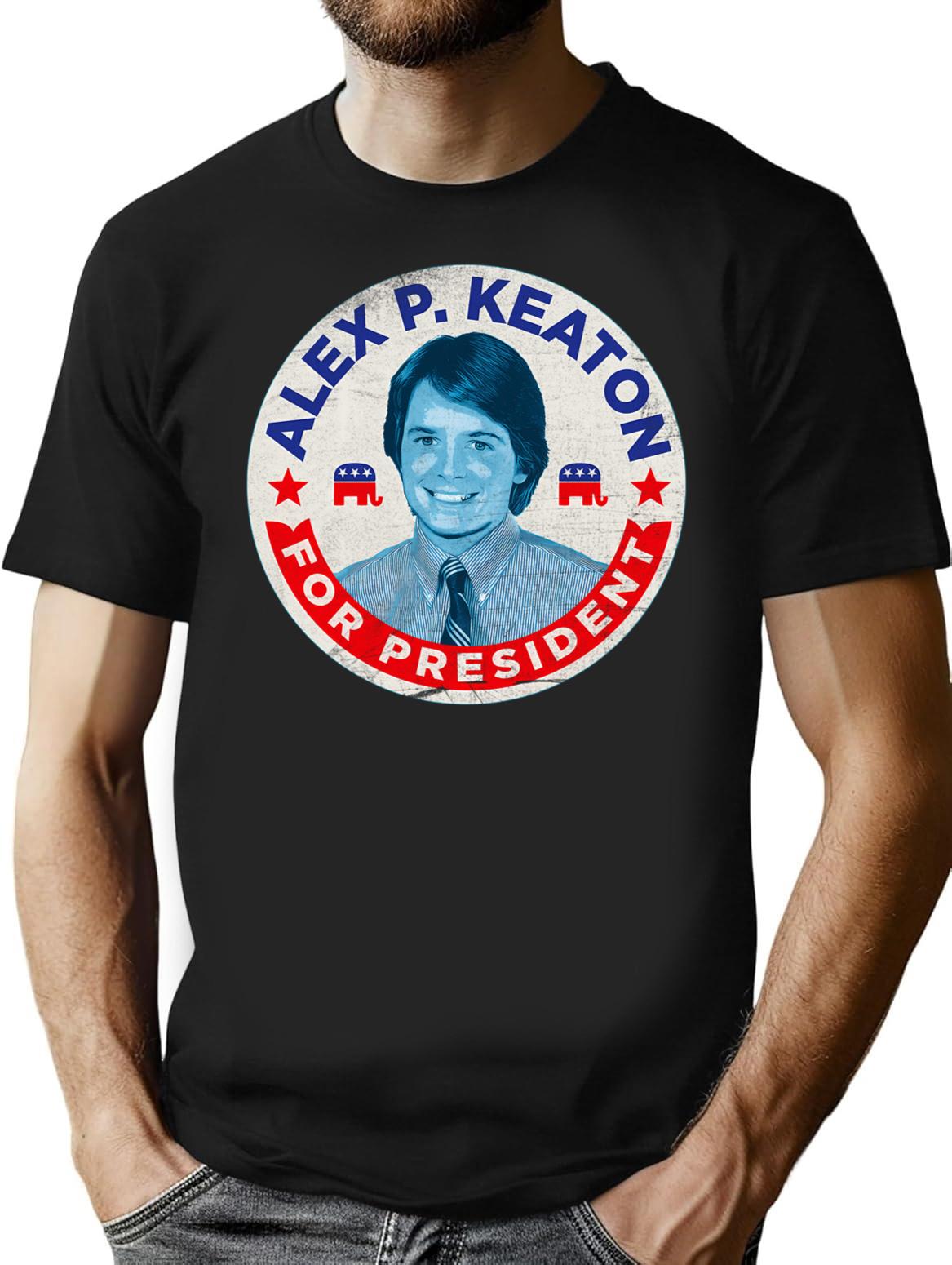 Alex P. Keaton For President T-Shirt for Men & Women, T-Shirts Graphic Tee - Black