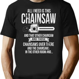 All I Need Is This Chainsaw Funny Logger Shirt T-Shirt for Men & Women, T-Shirts Graphic Tee - Black