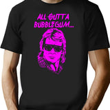 All Outta Bubblegum Funny Man T-Shirt for Men & Women, T-Shirts Graphic Tee - Black
