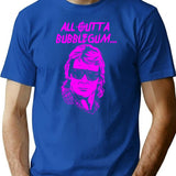 All Outta Bubblegum Funny Man T-Shirt for Men & Women, T-Shirts Graphic Tee - Blue