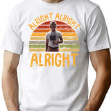 Alright Alright Alright Vintage 70S 80S 90S T-Shirt for Men & Women, T-Shirts Graphic Tee - White
