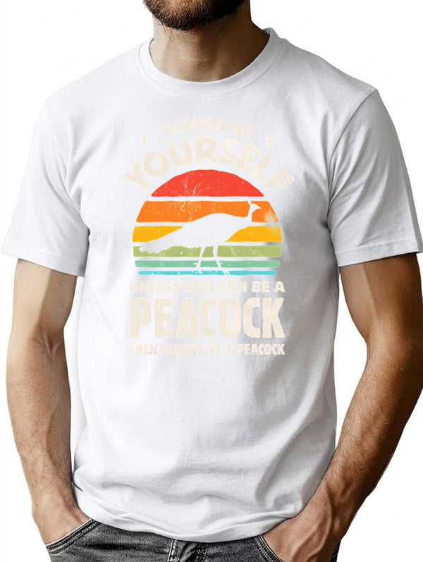Always Be Yourself Unless You Can Be A Peacock Retro Vintage T-Shirt for Men & Women, T-Shirts Graphic Tee - White