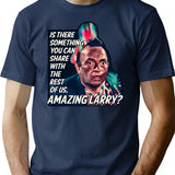 Amazing Larry Quote Vintage T-Shirt for Men & Women, T-Shirts Graphic Tee - Navy