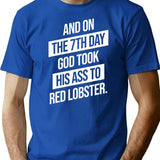 And On The 7Th Day God Took His Ass To Red Lobster T-Shirt for Men & Women, T-Shirts Graphic Tee - Blue