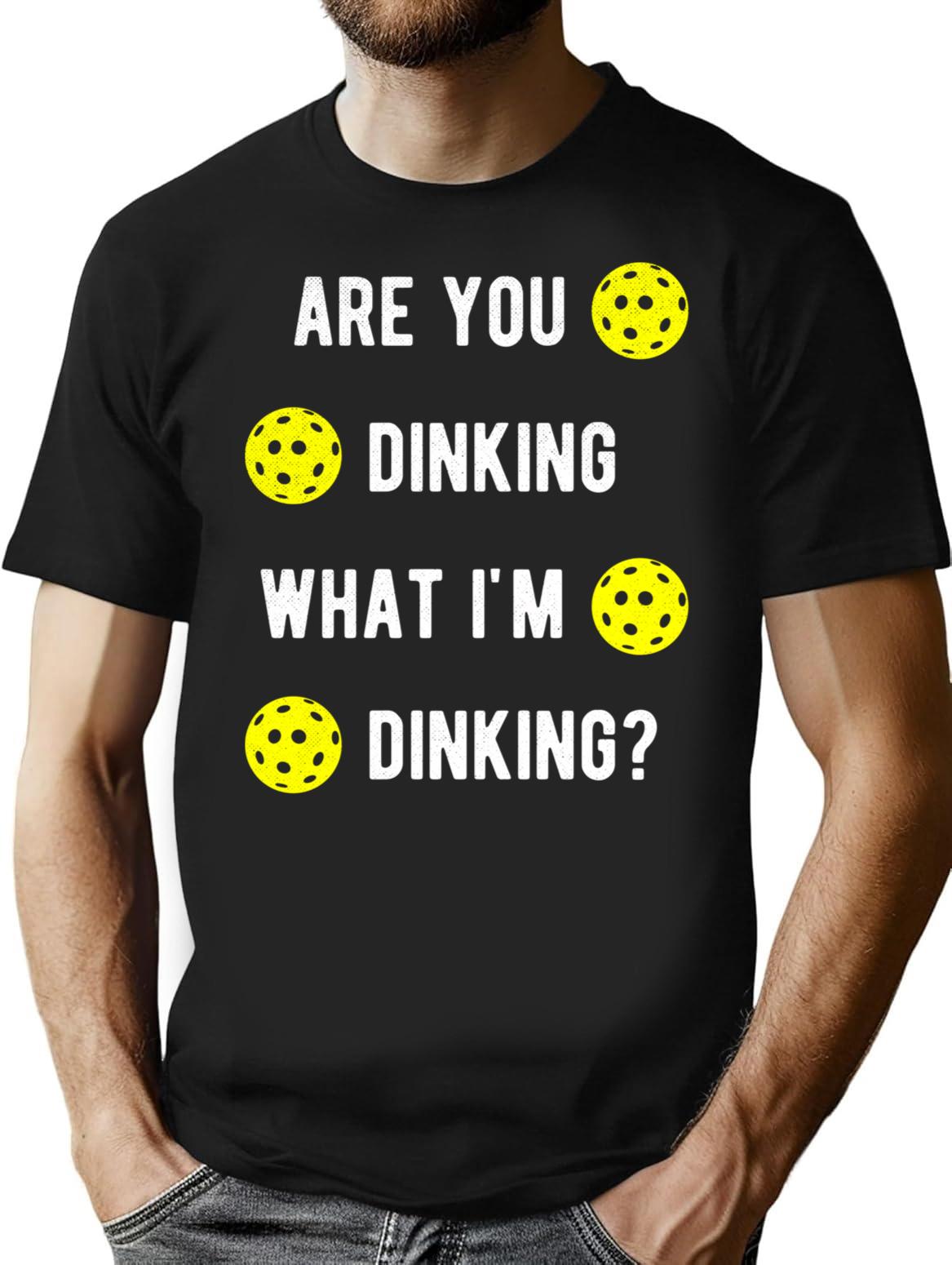 Are You Dinking What I'M Dinking Pickleball T-Shirt for Men & Women, T-Shirts Graphic Tee - Black