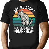 Ask Me About My Explosive Diarrhea Funny Racoon Retro Vintage Humor Sarcastic T-Shirt for Men & Women, T-Shirts Graphic Tee - Black