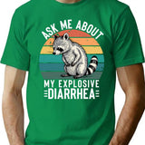 Ask Me About My Explosive Diarrhea Funny Racoon Retro Vintage Humor Sarcastic T-Shirt for Men & Women, T-Shirts Graphic Tee - Green