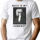 Bach Is My Homeboy T-Shirt for Men & Women, T-Shirts Graphic Tee - White
