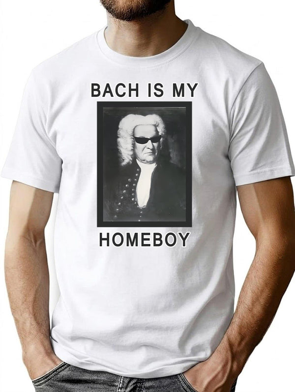 Bach Is My Homeboy T-Shirt for Men & Women, T-Shirts Graphic Tee - White