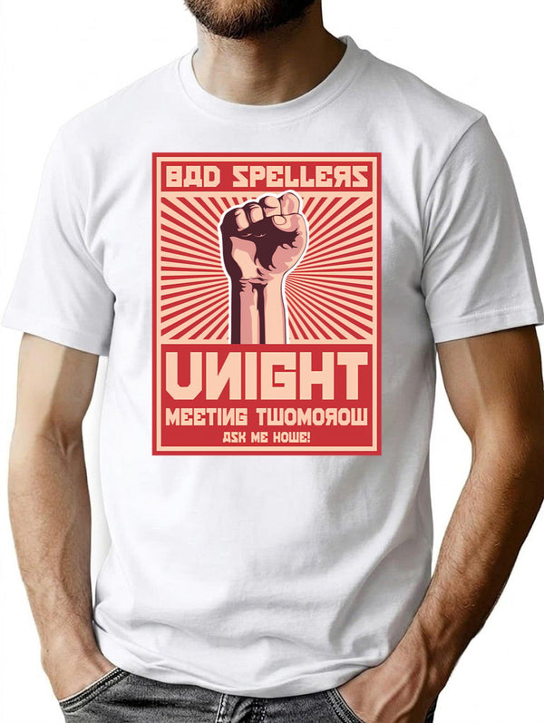 Bad Spellers Unight Propaganda Poster T-Shirt for Men & Women, T-Shirts Graphic Tee - White