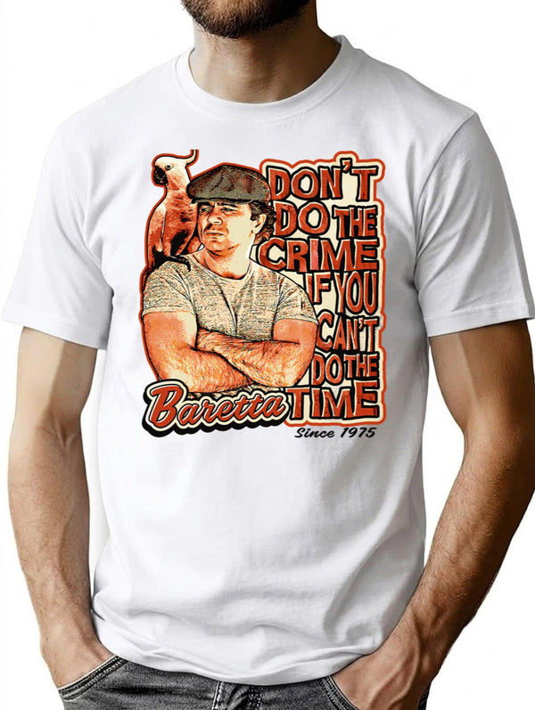 Baretta Don'T Do The Crime If You Can'T Do The Time T-Shirt for Men & Women, T-Shirts Graphic Tee - White