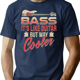 Bass Guitar Player Musician Shirt - Bass It'S Like Guitar But Way Cooler T-Shirt for Men & Women, T-Shirts Graphic Tee - Navy
