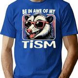 Be In Awe Of My Tism Possum T-Shirt for Men & Women, T-Shirts Graphic Tee - Blue