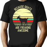 Because Goats Are Freaking Awesome - Retro Vintage Funny Goat Lovers Gift T-Shirt for Men & Women, T-Shirts Graphic Tee - Black