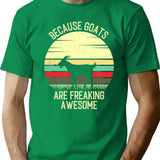 Because Goats Are Freaking Awesome - Retro Vintage Funny Goat Lovers Gift T-Shirt for Men & Women, T-Shirts Graphic Tee - Green