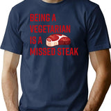 Being A Vegetarian Is A Missed Steak T-Shirt for Men & Women, T-Shirts Graphic Tee - Navy