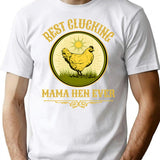 Best Clucking Mama Hen Ever Funny Mothers Day Pun Country Farm Gift T-Shirt - White