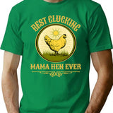 Best Clucking Mama Hen Ever Funny Mothers Day Pun Country Farm Gift T-Shirt - Green