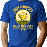 Best Clucking Mama Hen Ever Funny Mothers Day Pun Country Farm Gift T-Shirt - Blue
