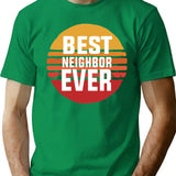 Best Neighbor Ever T-Shirt - Retro Graphic Tee for Men & Women - Green