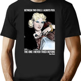 Between Two Evils I Always Pick Mae West T-Shirt - Black