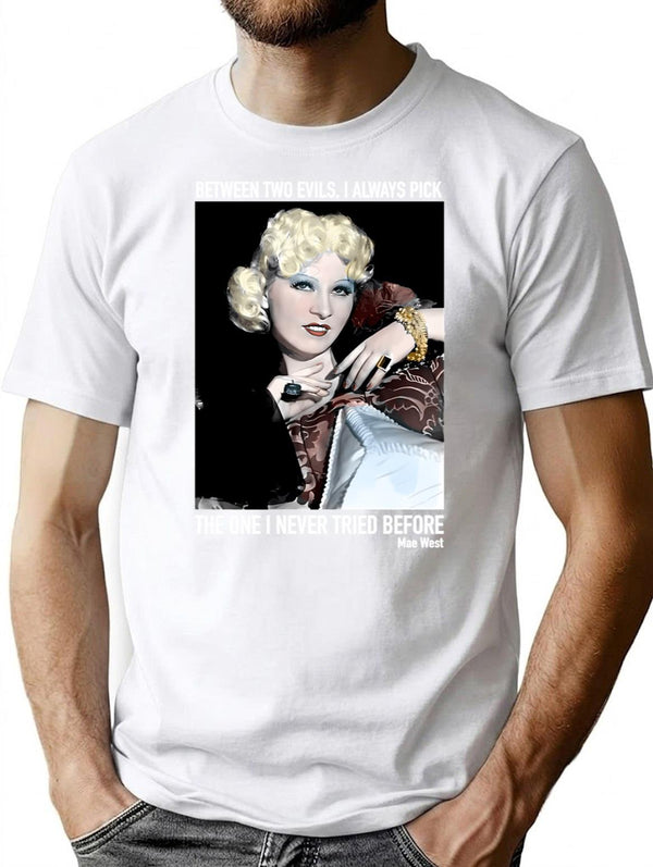 Between Two Evils I Always Pick Mae West T-Shirt - White