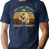 Beverly Hills Design Ninja Film - Did I Say Ninja T-Shirt - Navy