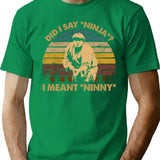 Beverly Hills Design Ninja Film - Did I Say Ninja T-Shirt - Green