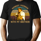 Beverly Hills Design Ninja Film - Nobody Messes With My Brother T-Shirt - Black