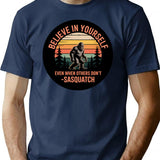 Bigfoot Believe In Yourself Quote T-Shirt - Retro Graphic Tee for Men & Women - Navy