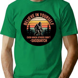 Bigfoot Believe In Yourself Quote T-Shirt - Retro Graphic Tee for Men & Women - Green