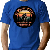 Bigfoot Believe In Yourself Quote T-Shirt - Retro Graphic Tee for Men & Women - Blue