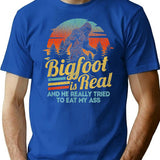 Bigfoot Is Real And He Really Tried To Eat My Ass Sasquatch Believer And Finding Bigfoot Evidence Researchers Gift T-Shirt - Blue