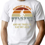 Bigfoot Is Real And He Tried To Eat My Ass Funny Retro Vintage Design Nature Sarcastic Quote T-Shirt - White