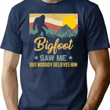 Bigfoot Saw Me But Nobody Believes Him - Sasquatch T-Shirt - Navy