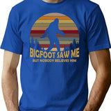 Bigfoot Saw Me But Nobody Believes Him T-Shirt - Blue