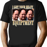 Billy Gerhardt Boss - I Got Your Heavy Equipment Meme Classic T-Shirt - Black