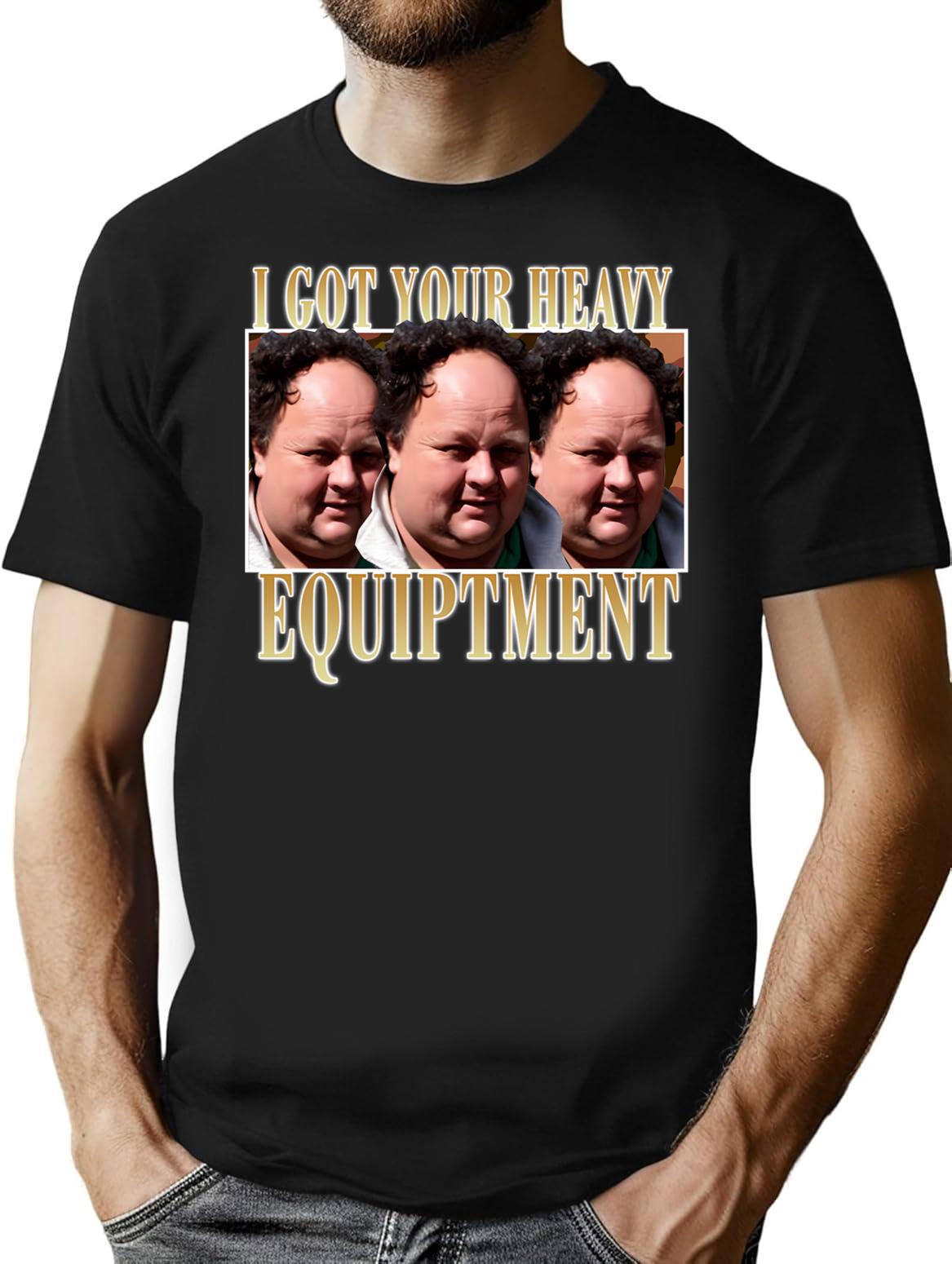 Billy Gerhardt Boss - I Got Your Heavy Equipment Meme Classic T-Shirt - Black