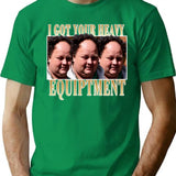 Billy Gerhardt Boss - I Got Your Heavy Equipment Meme Classic T-Shirt - Green
