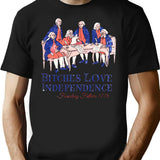 Bitches Love Independence T-Shirt - Retro Graphic Tee for Men & Women - Black