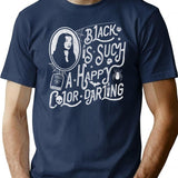 Black Is Such A Happy Color Darling T-Shirt for Men & Women, T-Shirts Graphic Tee - Navy