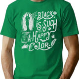 Black Is Such A Happy Color T-Shirt for Men & Women, T-Shirts Graphic Tee - Green