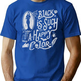 Black Is Such A Happy Color T-Shirt for Men & Women, T-Shirts Graphic Tee - Blue