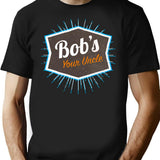 Bob's Your Uncle Funny British Saying T-Shirt - Black