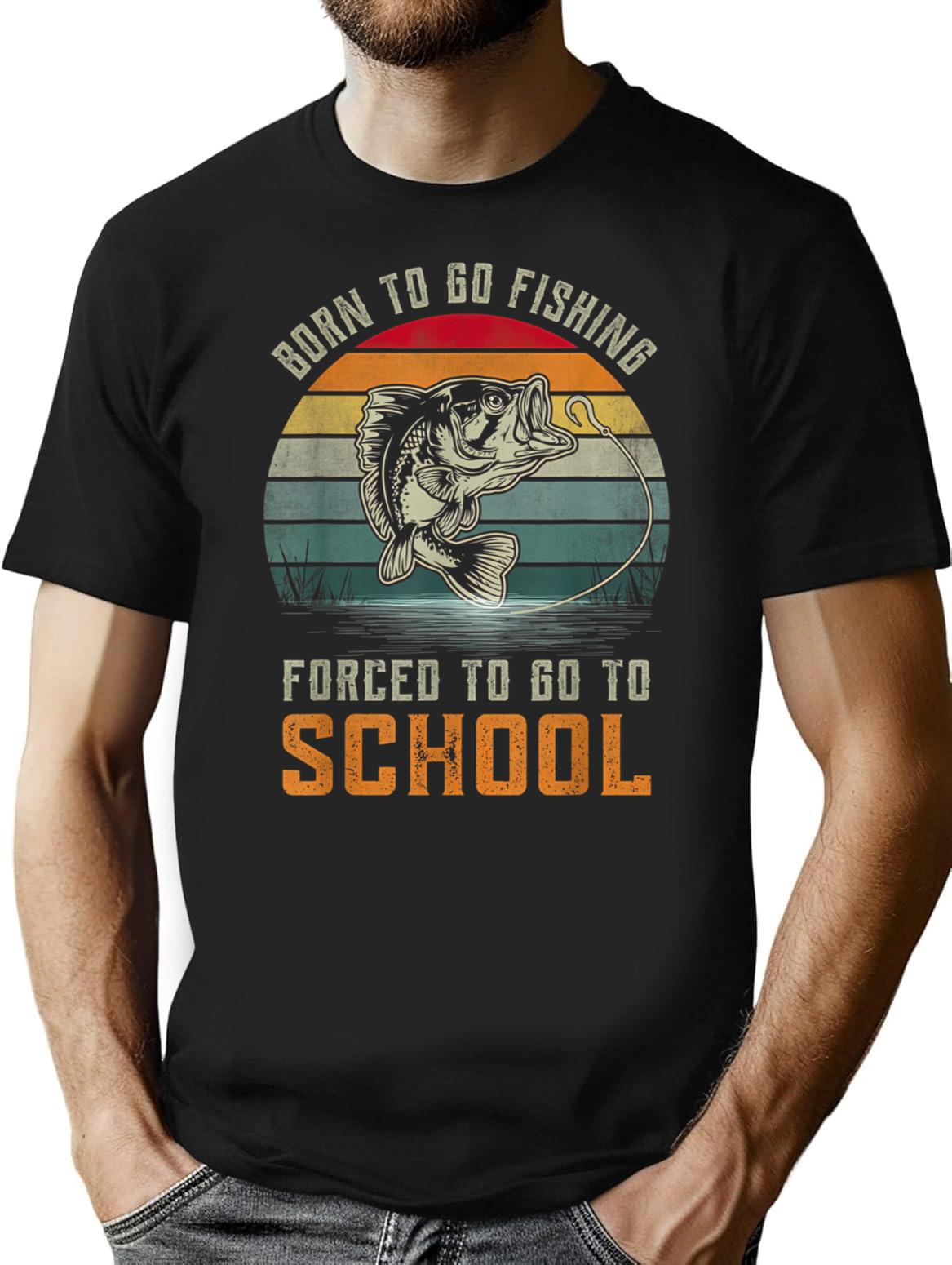 Born To Go Fishing Forced To Go To School T-Shirt - Black