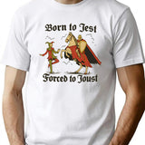 Born To Jest Forced To Joust Funny Meme Medieval Vintage Knights T-Shirt - White