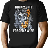 Born To Shit Forced To Wipe 2 Classic Meme T-Shirt - Black