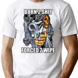 Born To Shit Forced To Wipe 2 Classic Meme T-Shirt - White