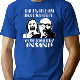 Bottom - That's What I Love About You Richie...you're Completely Insane T-Shirt - Blue